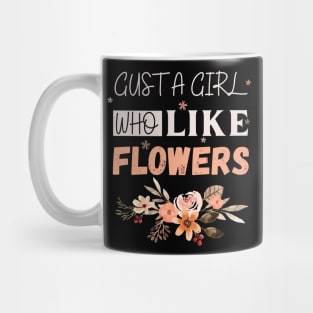 Life is better with flowers Flowers lover design gift for her who love floral design Mug